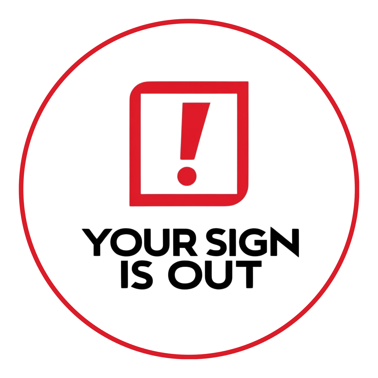 Your Sign Is Out (Signage Solutions)