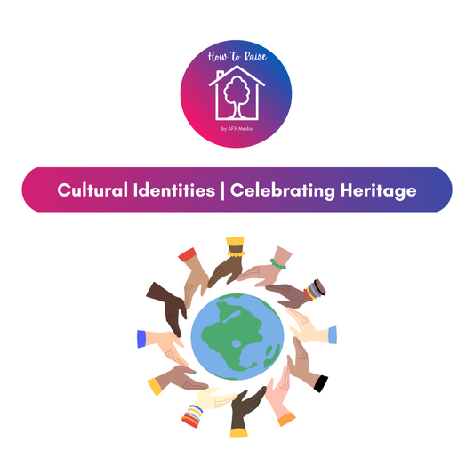 [Digital Download] How to Raise: Cultural Identities | Celebrating Heritage